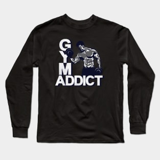 Gym Addict Fitness Weightlifting Long Sleeve T-Shirt